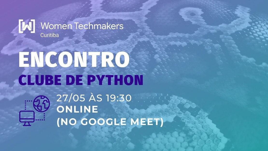 [ONLINE] 3˚ encontro - Clube de Python - WTM