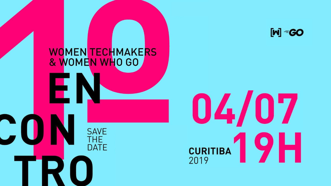 1º Encontro Women Techmakers + Women Who Go